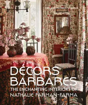 Decors Barbares. The Enchanting Interiors of Nathalie Farman-Farma, Hardback/Nathalie Farman-Farma