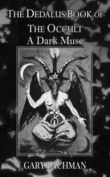 Dedalus Book of the Occult: A Dark Muse. 2 ed, Paperback/Gary Lachman
