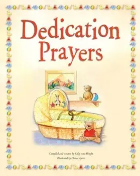 Dedication Prayers, Hardback/Sally Ann Wright