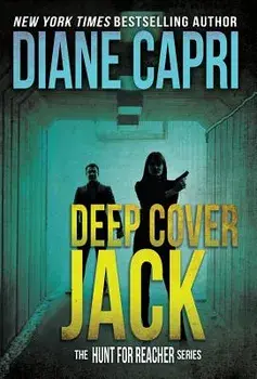 Deep Cover Jack: The Hunt for Jack Reacher Series, Hardcover/Diane Capri