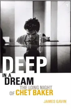 Deep In A Dream. The Long Night of Chet Baker, Paperback/James Gavin