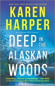 Deep in the Alaskan Woods, Paperback/Karen Harper