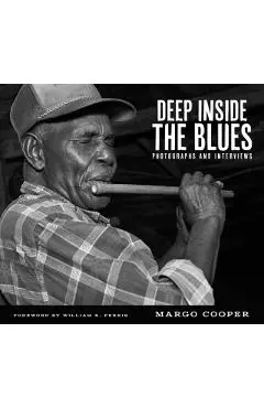 Deep Inside the Blues: Photographs and Interviews - Margo Cooper
