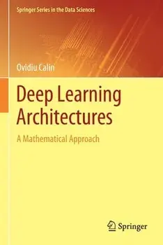 Deep Learning Architectures: A Mathematical Approach, Paperback/Ovidiu Calin