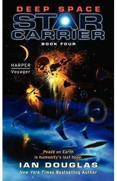 Deep Space: Star Carrier: Book Four - Ian Douglas