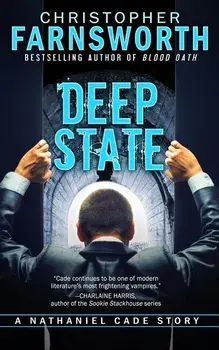 Deep State: A Nathaniel Cade Story, Paperback/Christopher Farnsworth