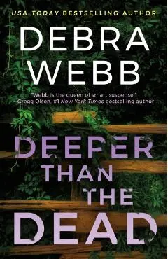 Deeper Than the Dead - Debra Webb