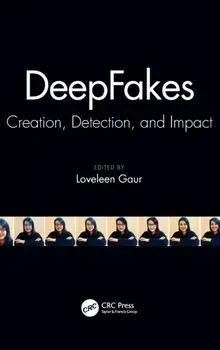 DeepFakes. Creation, Detection, and Impact, Hardback/***