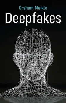 Deepfakes, Paperback/Graham Meikle