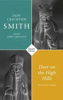 Deer on the High Hills. Selected Poems, Paperback/Iain Crichton Smith