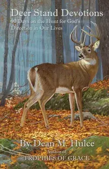 Deer Stand Devotions, Paperback/Dean M. Hulce