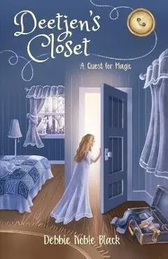 Deetjen's Closet: A Quest for Magic - Debbie Noble Black