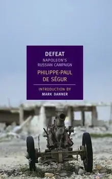 Defeat. Napoleon's Russian Campaign, Main, Paperback/Philippe-Paul De Segur