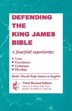 Defending The King James Bible - Th D. Waite