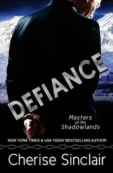 Defiance: a Masters of the Shadowlands novella, Paperback/Cherise Sinclair