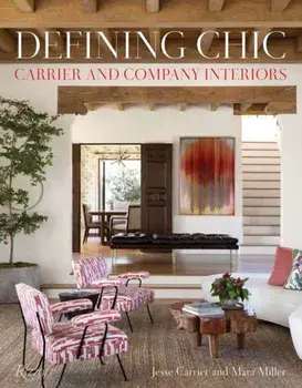Defining Chic. Carrier and Company Interiors, Hardback/Mara Miller