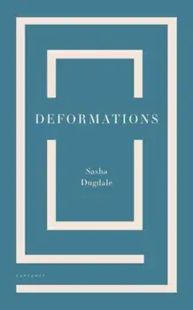Deformations, Paperback/Sasha Dugdale