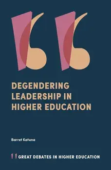 Degendering Leadership in Higher Education, Paperback/Barret Katuna