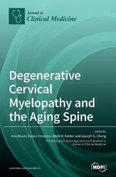 Degenerative Cervical Myelopathy and the Aging Spine, Hardcover/Aria Nouri