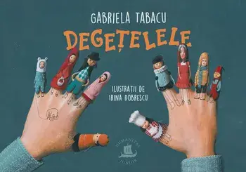 Degetelele/Gabriela Tabacu
