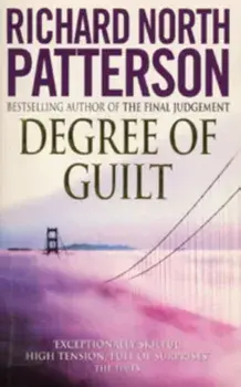 Degree Of Guilt, Paperback/Richard North Patterson
