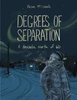 Degrees of Separation. A Decade North of 60, Paperback/***
