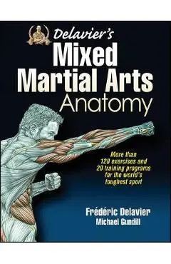 Delavier's Mixed Martial Arts Anatomy - Frederic Delavier