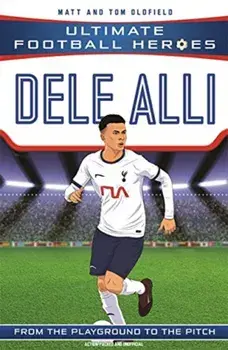 Dele Alli, Paperback/Matt & Tom Oldfield