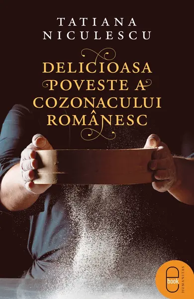 Delicioasa poveste a cozonacului românesc (epub)