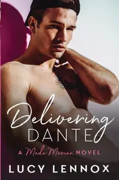 Delivering Dante: Made Marian Series Book 6, Paperback/Lucy Lennox