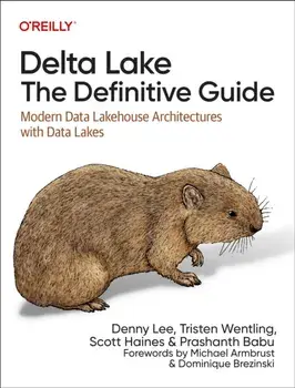 Delta Lake: The Definitive Guide. Modern Data Lakehouse Architectures with Data Lakes, Paperback/Prashanth Babu