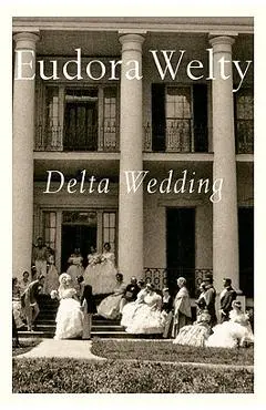 Delta Wedding - Eudora Welty