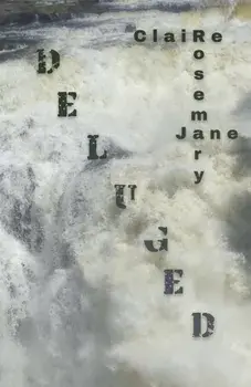 Deluged, Hardback/Claire Rosemary Jane