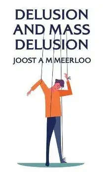 Delusion And Mass Delusion, Paperback/By Joost A M Meerloo