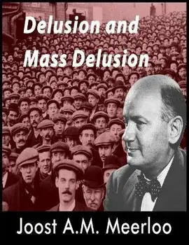Delusion and Mass Delusion, Paperback/Joost A. M. Meerloo