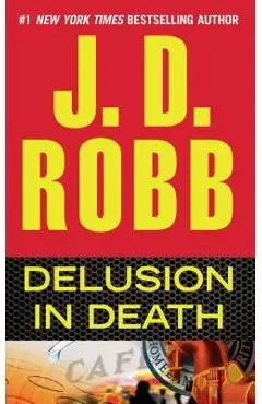 Delusion in Death - J. D. Robb