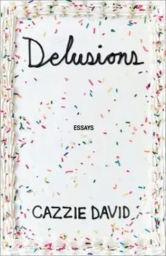 Delusions: Of Grandeur, of Romance, of Progress - Cazzie David