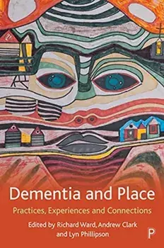 Dementia and Place. Practices, Experiences and Connections, Paperback/***