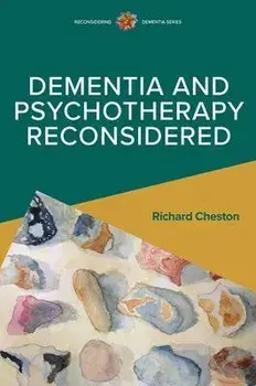 Dementia and Psychotherapy Reconsidered, Paperback/Richard Cheston