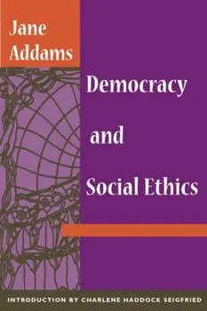 Democracy and Social Ethics, Paperback/Jane Addams