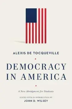 Democracy in America: A New Abridgment for Students, Paperback/Alexis De Tocqueville