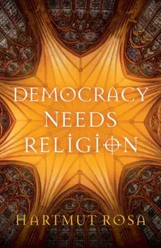 Democracy Needs Religion, Paperback/***