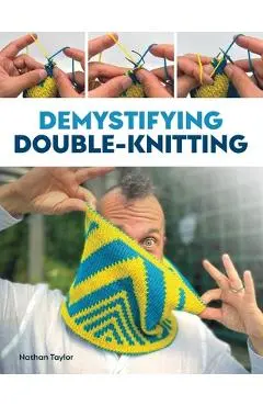 Demystifying Double Knitting - Nathan Taylor