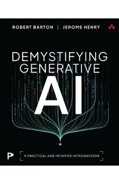 Demystifying Generative AI: A Practical and Intuitive Introduction - Jerome Henry