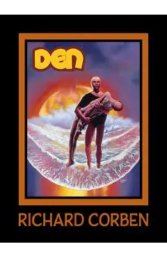 Den Volume 3: Children of Fire - Richard Corben