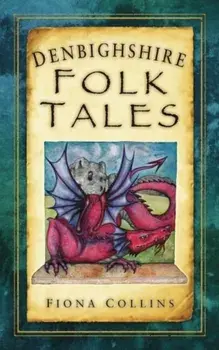 Denbighshire Folk Tales, Paperback/Fiona Collins