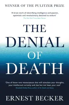 Denial of Death, Paperback/Ernest Becker