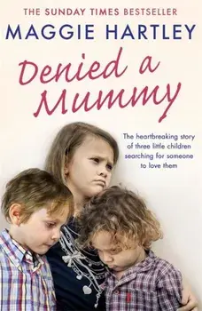 Denied a Mummy, Paperback/Maggie Hartley
