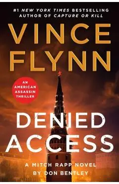 Denied Access: A Mitch Rapp Novel by Don Bentley - Vince Flynn