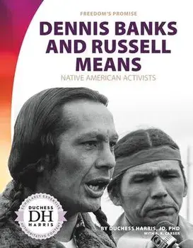 Dennis Banks and Russell Means: Native American Activists, Library Binding/Duchess Harris